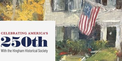 The 100th Hingham Historic House Tour 